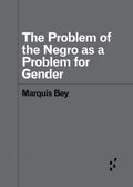 The Problem of the Negro As A▀problem for Gender - MPHOnline.com