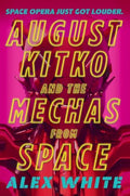 August Kitko and the Mechas from Space - MPHOnline.com