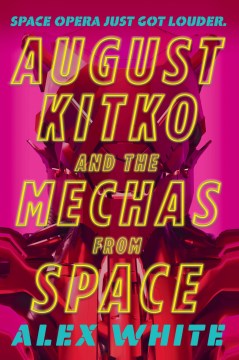 August Kitko and the Mechas from Space - MPHOnline.com