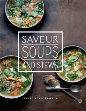 Saveur: Essential Soups & Stews - MPHOnline.com