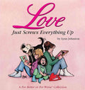 Love Just Screws Everything Up - A for Better or for Worse Collection - MPHOnline.com