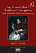 Early Modern Catholics, Royalists, and Cosmopolitans - MPHOnline.com