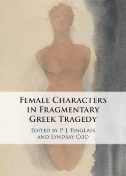 Female Characters in Fragmentary Greek Tragedy - MPHOnline.com