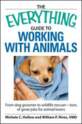 The Everything Guide to Working With Animals - MPHOnline.com