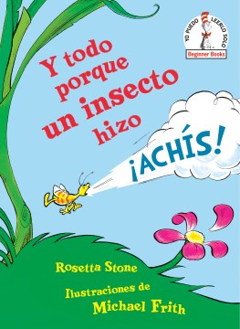 Y todo porque un insecto hizo ?Ach?s!/ Because a Little Bug Went Ka-Choo! - MPHOnline.com