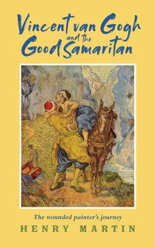 Vincent Van Gogh and the Good Samaritan - MPHOnline.com