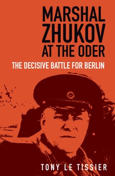 Marshal Zhukov at the Oder - MPHOnline.com