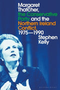 Margaret Thatcher, the Conservative Party and the Northern Ireland Conflict, 1975-1990 - MPHOnline.com