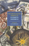 The Uncollected Essays of Elizabeth Hardwick  (New York Review Books Classics) - MPHOnline.com