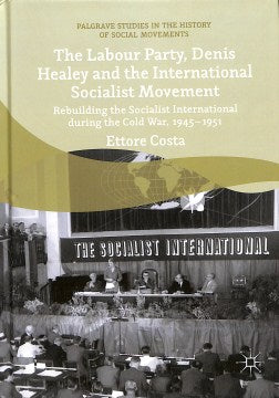 The Labour Party, Denis Healey and the International Socialist Movement - MPHOnline.com