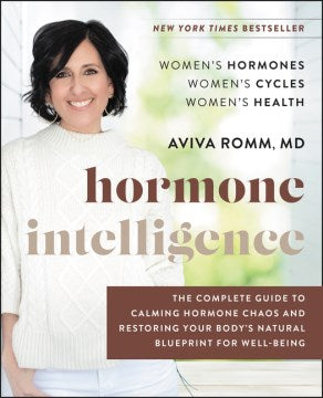 Hormone Intelligence : The Complete Guide to Calming Hormone Chaos and Restoring Your Body's Natural Blueprint for Well-Being - MPHOnline.com