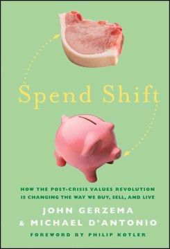 SPEND SHIFT : HOW THE POST CRISIS VALUES REVOLUTION IS CHANG - MPHOnline.com