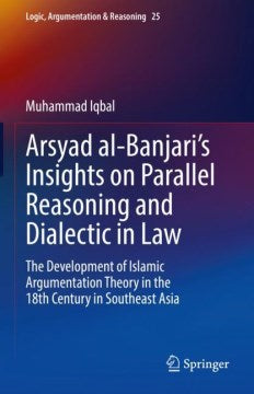 Arsyad Al-Banjari?s Insights on Parallel Reasoning and Dialectic in Law - MPHOnline.com