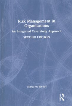 Risk Management in Organisations An Integrated Case Study Approach, 2nd Edition - MPHOnline.com