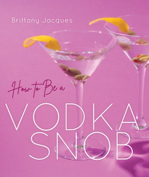 How to Be a Vodka Snob - MPHOnline.com