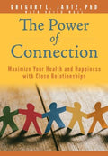 The Power of Connection : Maximize Your Health and Happiness with Close Relationships - MPHOnline.com