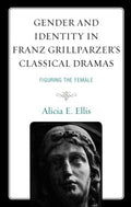 Gender and Identity in Franz Grillparzer?s Classical Dramas - MPHOnline.com