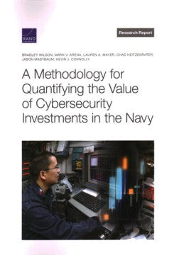 A Methodology for Quantifying the Value of Cybersecurity Investments in the Navy - MPHOnline.com