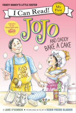 I CAN READ MY FIRST: FANCY NANCY: JOJO AND DADDY BAKE A CAKE - MPHOnline.com