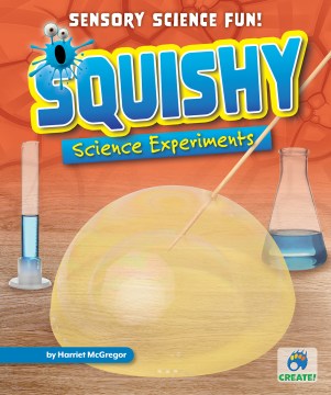 Squishy Science Experiments - MPHOnline.com