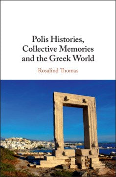 Polis Histories, Collective Memories and the Greek World - MPHOnline.com