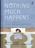 Nothing Much Happens: Cozy and Calming Stories to Soothe Your Mind and Help You Sleep - MPHOnline.com