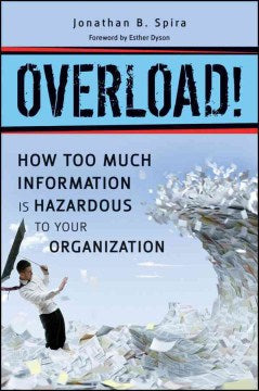 OVERLOAD! HOW TOO MUCH INFORMATION IS HAZARDOUS TO YOUR - MPHOnline.com