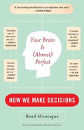 Your Brain Is (Almost) Perfect - How We Make Decisions  (Reprint) - MPHOnline.com