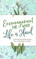 Encouragement for When Life Is Hard - MPHOnline.com