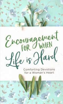 Encouragement for When Life Is Hard - MPHOnline.com