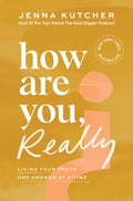 How Are You, Really? - Living Your Truth One Answer at a Time - MPHOnline.com