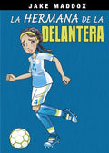 La hermana de la delantera/ Striker's Sister - MPHOnline.com