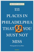 111 Places in Philadelphia That You Must Not Miss - MPHOnline.com