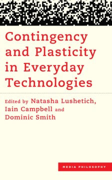 Contingency and Plasticity in Everyday Technologies - MPHOnline.com