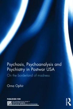 Psychosis, Psychoanalysis and Psychiatry in Postwar USA - MPHOnline.com