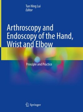 Arthroscopy and Endoscopy of the Hand, Wrist and Elbow - MPHOnline.com