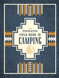 The Pendleton Field Guide to Camping - MPHOnline.com