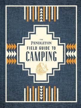 The Pendleton Field Guide to Camping - MPHOnline.com