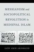 Messianism and Sociopolitical Revolution in Medieval Islam - MPHOnline.com