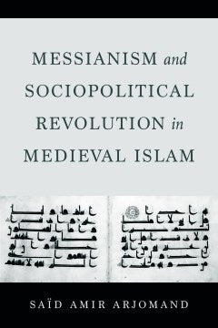 Messianism and Sociopolitical Revolution in Medieval Islam - MPHOnline.com