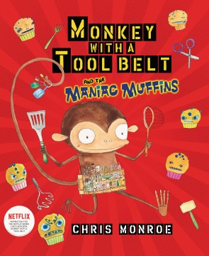 Monkey With a Tool Belt and the Maniac Muffins - MPHOnline.com