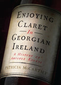 Enjoying Claret in Georgian Ireland - MPHOnline.com