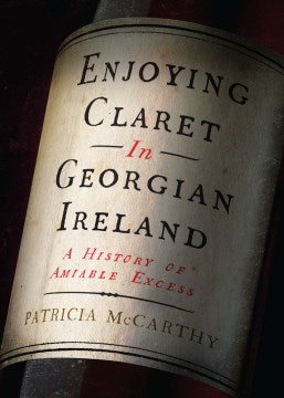 Enjoying Claret in Georgian Ireland - MPHOnline.com