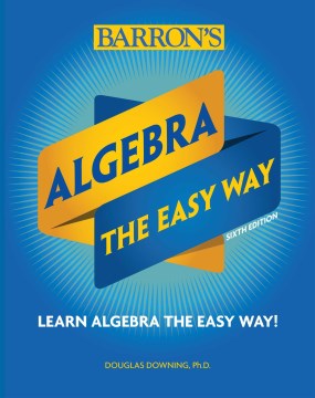 Algebra: The Easy Way (Barron's Easy Way) - MPHOnline.com