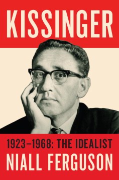 Kissinger, Volume One: 1923-1968 The Idealist - MPHOnline.com