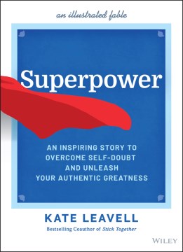 Superpower: An Inspiring Story To Overcome Self-Doubt And Unleash Your Authentic Greatness - MPHOnline.com