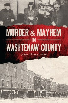 Murder & Mayhem in Washtenaw County - MPHOnline.com