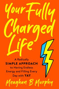 Your Fully Charged Life - MPHOnline.com