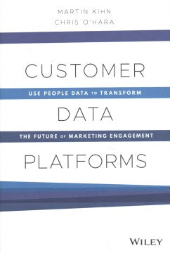 Customer Data Platforms: Use People Data to Transform the Future of Marketing Engagement - MPHOnline.com