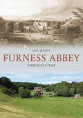 Furness Abbey Through Time - MPHOnline.com